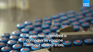 Russia has approved a coronavirus vaccine without clinical trials.