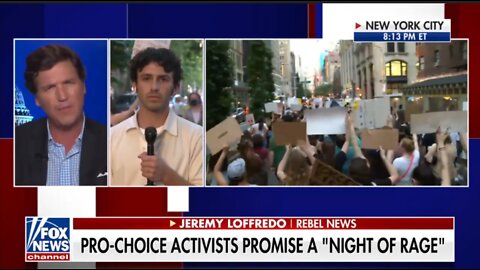 Rebel News reporter Jeremy Loffredo joins Tucker Carlson live from NYC Roe v. Wade protests
