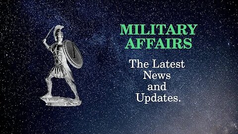 Military Affairs The Latest News and Updates