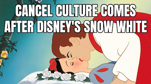 Cancel Culture Comes After Disney's Snow White