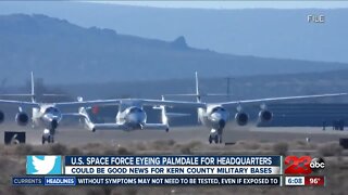 Palmdale being eyed for new U.S. Space Force HQ, which could be good news for Kern County