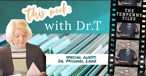 This Week with Dr. T Special Guest Dr. Michael Lake