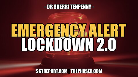 EMERGENCY ALERT: LOCKDOWN 2.0 -- DR. SHERRI TENPENNY