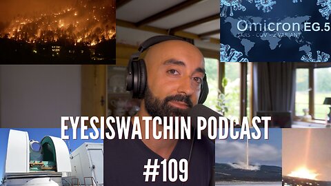 EyesIsWatchin Podcast #109 - 5G, Disease X, Direct Energy Weapons