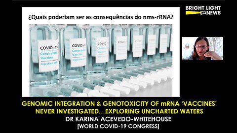 Genomic Integration & Genotoxicity of mRNA Vaccines Never Investigated -Dr Karina Acevedo-Whitehouse