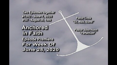 Week of June 28th, 2020 - Anchored in Faith Episode Premiere 1202