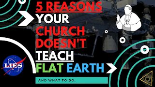 5 Reasons Your Church Doesn't Teach Flat Earth