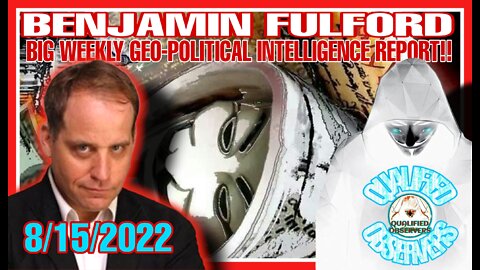 BENJAMIN FULFORD: BIG WEEKLY GEO-POLITICAL INTELLIGENCE REPORT!!8/15/2022