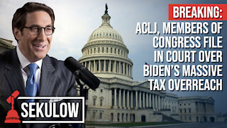 BREAKING: ACLJ, Members of Congress File in Court Over Biden’s Massive Tax Overreach