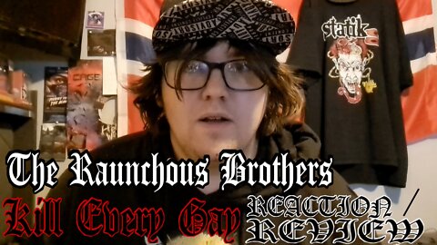 The Raunchous Brothers - Kxxx Every Gxx ( REACTION / REVIEW ) [RUMBLE EXCLUSIVE]