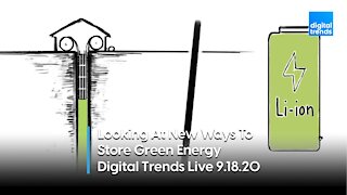 New Forms of Green Energy Storage | Digital Trends Live 9.18.20