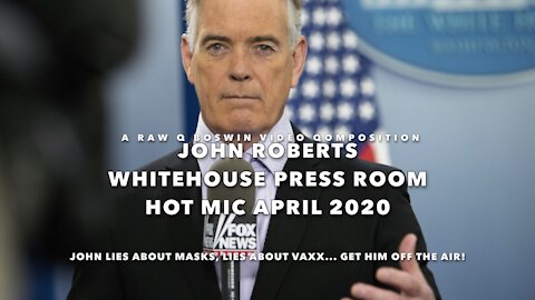 @RAWQBoswin presents ~ John Roberts WHitehouse Press Room Hot Mic ~ Get him off the AIR!