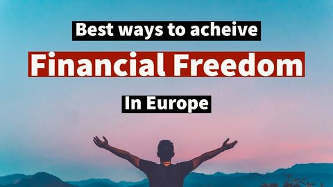 How to achieve financial freedom fast for Europeans