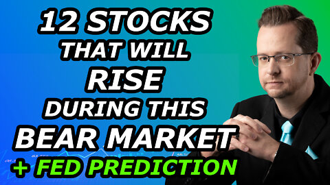 12 STOCKS THAT WILL RISE DURING THIS BEAR MARKET + Fed Meeting Prediction - Friday, January 21, 2022