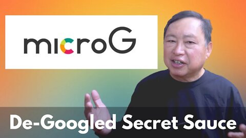 MicroG on De-Googled Phones - How it Makes the Phone Functional. Is it Safe?