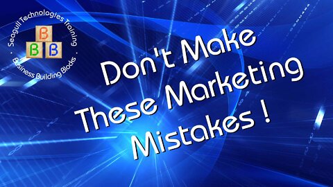 Don’t Make These Marketing Mistakes