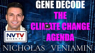Gene Decode Discusses The Climate Change Agenda with Nicholas Veniamin