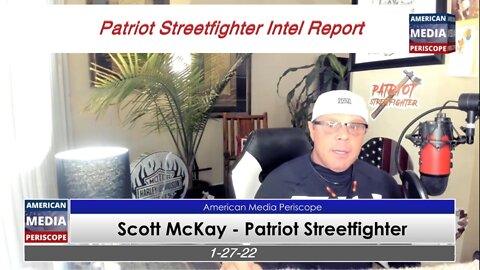 1.27.22 Patriot Streetfighter Intel Report