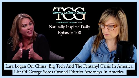 Lara Logan On China, Big Tech And The Fentanyl Crises In America. List Of George Soros Funded D.A.'s