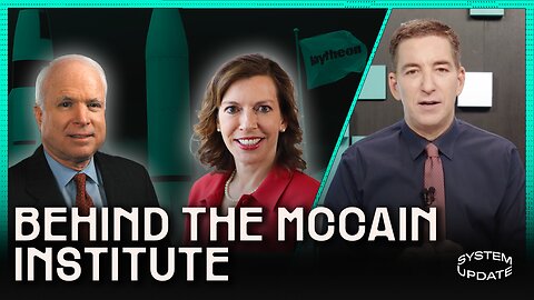 The John McCain Institute: The Perfect Microcosm for the DC Bipartisan War Machine | SYSTEM UPDATE