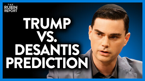 Ben Shapiro Angers Some Fans w/ His Prediction for Trump vs. DeSantis | DM CLIPS | Rubin Report