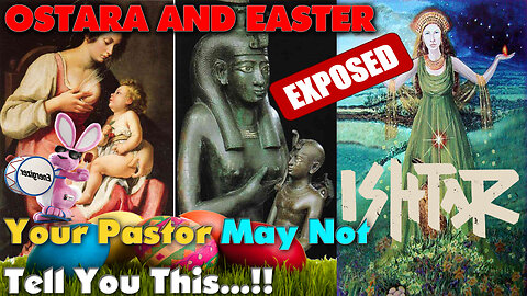 Ostara, Ishtar & Easter Connection | Your PASTOR May Not Approve!