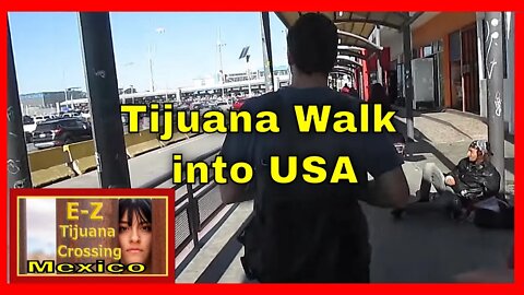 Tijuana Mexico/USA Border Crossing Walking! What's It Like during Our Retire Early Lifestyle