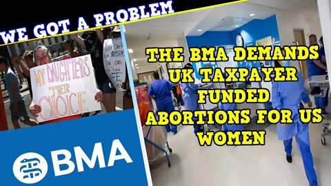 The BMA Wants The NHS To Offer Free Abortions To American Women