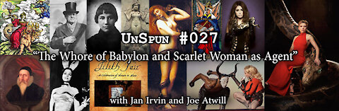 UnSpun 027 – “The Whore of Babylon and Scarlet Woman as Agent”
