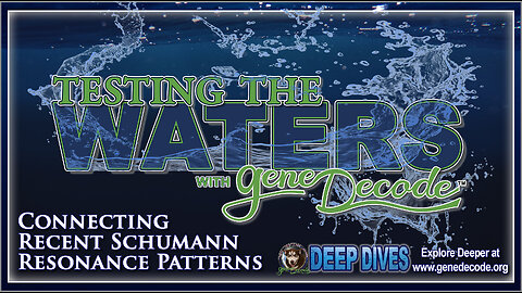Testing the Waters ~ Q&A with gene Decode ~ Connecting Recent Schumann Resonance Patterns
