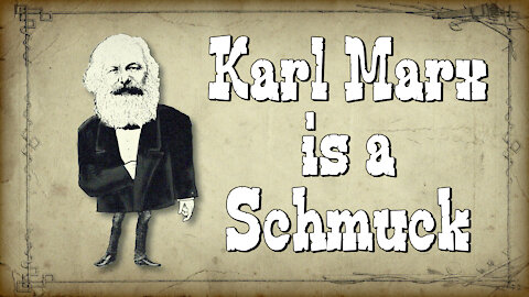 Karl Marx is a Schmuck — Official Music Video