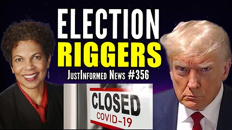 Election RIGGERS Will Use COVID HOAX + Trump Indictments To STEAL 2024? | JustInformed News #356