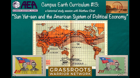 Campus Earth Curriculum #13: Sun Yat-sen and the American System of Political Economy