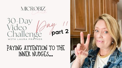 30-Day Challenge, Day 11 (Part 2): Inner nudges and you don't owe anyone an explanation.