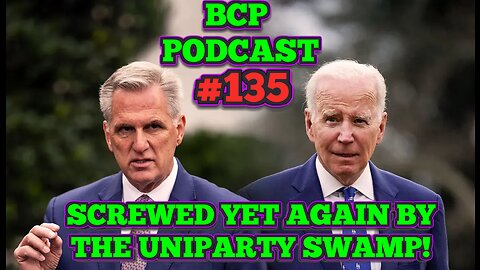 BCP PODCAST #135 | DEBT CEILING DEAL REACHED AKA KEVIN MCCARTHY SUCKS AT NEGOTIATING!
