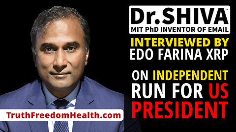 Dr.SHIVA™ LIVE - Interviewed by Edo Farina, XRP on Independent Run for US President