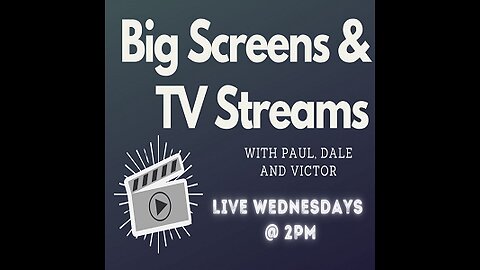 Big Screens & TV Streams 11-9-2022 “Reviewing Everything, All at Once”