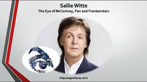 Sage of Quay® - Sallie Witte - The Eye of Paul McCartney, Pan and Frankenstein (Sept 2023)