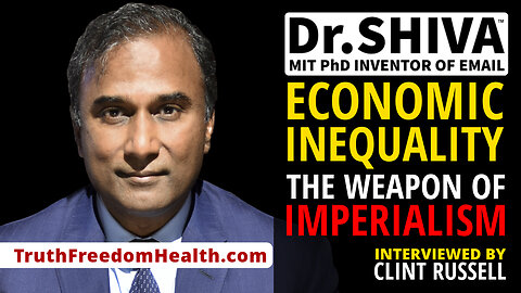 Dr.SHIVA™ LIVE – Economic Inequality: The Weapon of Imperialism