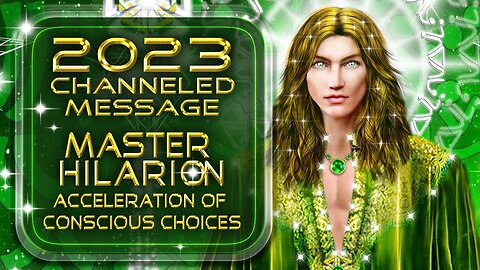 2023 Ascended Master Hilarion Channeled Message, Acceleration of Conscious Choices