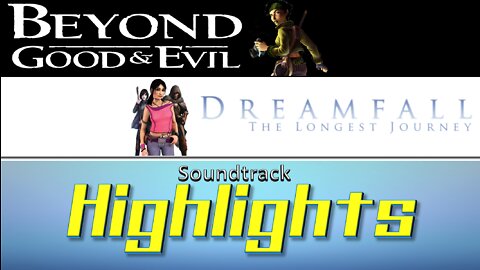 Dreamfall & Beyond Good & Evil Soundtrack Highlights
