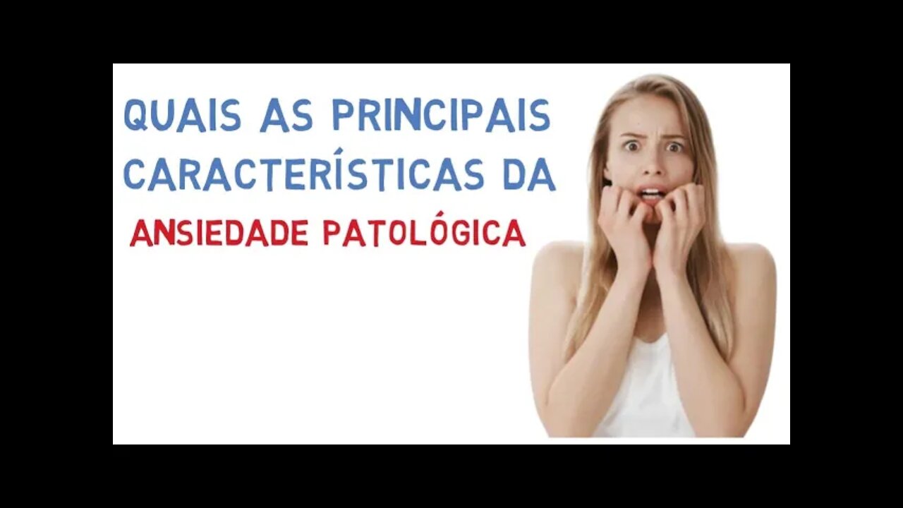 O Que é A Ansiedade Patológica Como Ela Influencia A Saúde Mental Transtorno De Ansiedade 3457