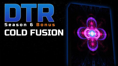 DTR S6 Bonus: Cold Fusion