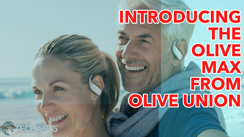Olive Union: Olive Max TWS Earbuds and Hearing Aids Intro Video