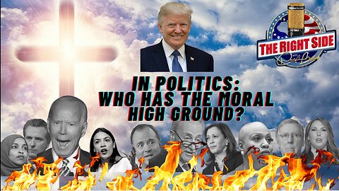 In Politics: Who Has The Moral High Ground?