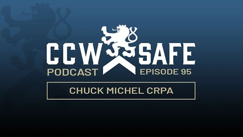 CCW Safe Podcast Episode 95: Chuck Michele CRPA