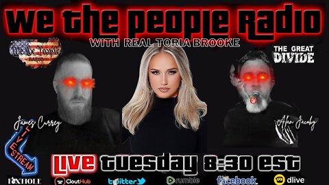 We The People Radio LIVE 5/9/2023 with Citizen Journalist Toria Brooke
