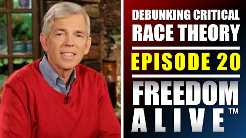 Debunking Critical Race Theory with David Barton - Freedom Alive™ Ep20 -
