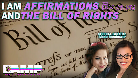 I Am Affirmations & The Bill Of Rights | The Revealing Ep. 15