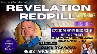 Pt 1 REVELATION REDPILL Wed Ep 5: Exposing the History Behind Modern End Times Teaching